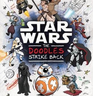 Lucasfilm: Star Wars: The Doodles Strike Back [2017] paperback Discount