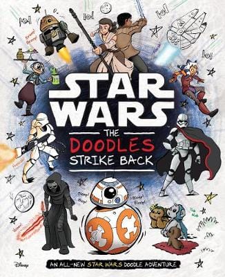 Lucasfilm: Star Wars: The Doodles Strike Back [2017] paperback Discount