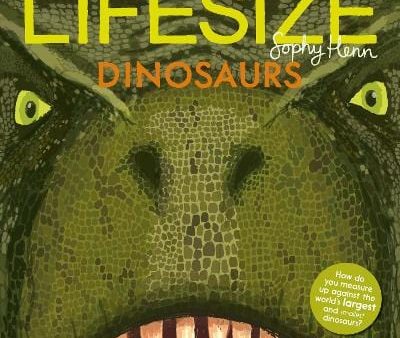 Sophy Henn: Lifesize Dinosaurs [2019] paperback For Cheap