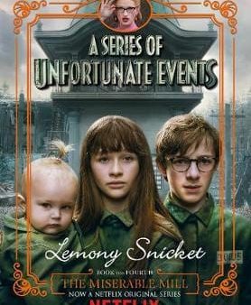 Lemony Snicket: The Miserable Mill (A Series of Unfortunate Events) [2018] paperback For Discount