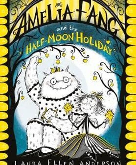 Laura Ellen Anderson: AMELIA FANG AND THE HALF-MOON HOLIDAY [2019] paperback Online Sale